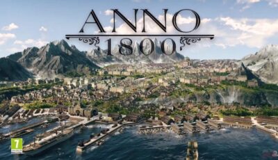 تحميل لعبة Anno 1800: Complete Edition للكمبيوتر مجانا اخر اصدار