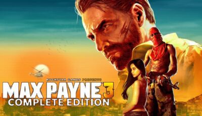 تحميل لعبة Max Payne 3: Complete Edition للكمبيوتر كاملة نسخة اصلية