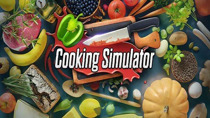 تحميل لعبة Cooking Simulator للكمبيوتر مجانا اخر اصدار
