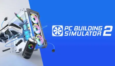 تحميل لعبة PC Building Simulator 2 للكمبيوتر مجانا مضغوطة آخر اصدار